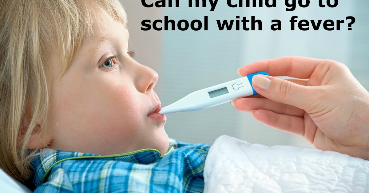 Can my child go to school with a fever?