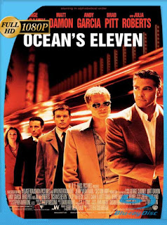 La Gran Estafa (Ocean’s Eleven) (2001) HD [1080p] Latino [GoogleDrive] SXGO