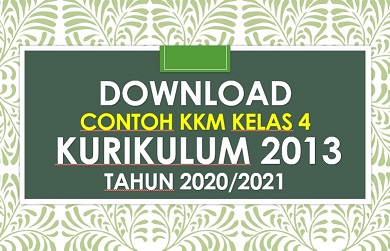 Download Contoh KKM Kelas 4 Kurikulum 2013 Tahun 2020/2021