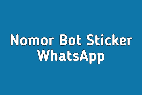 Nomor Bot Sticker Whatsapp