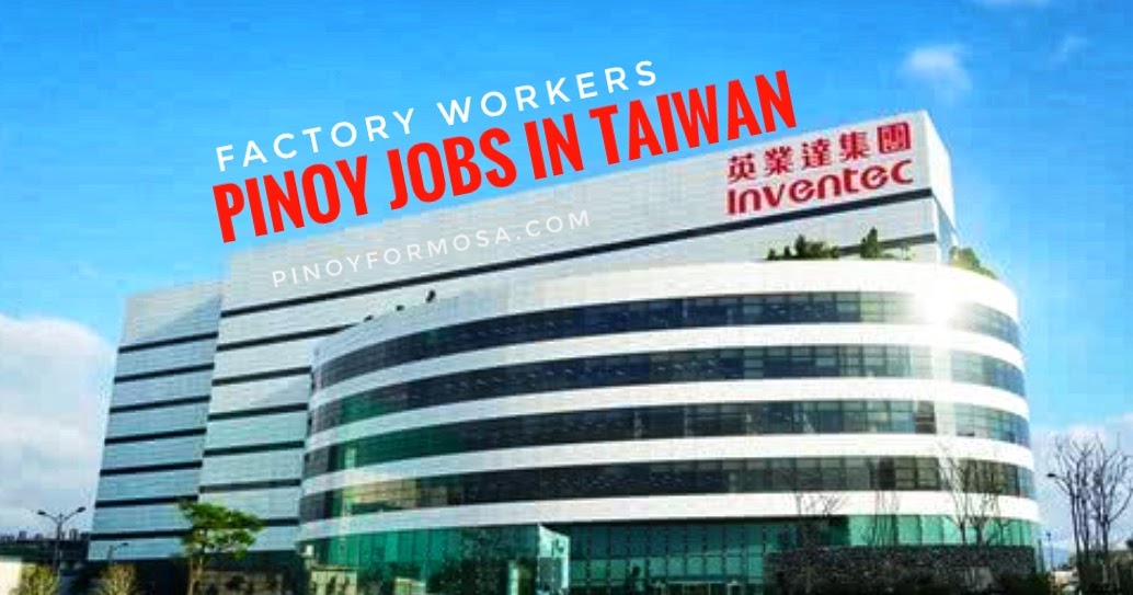 Jobs in Taiwan: Inventec Corp now hiring 250 factory workers bound to