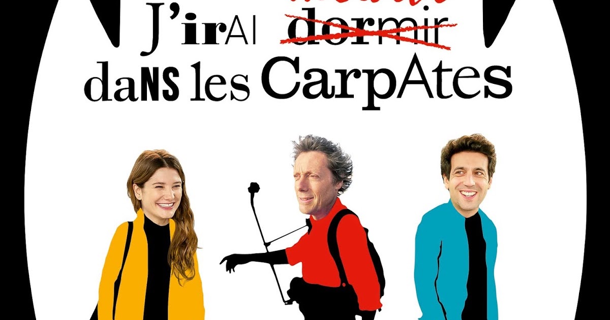 J'irai Dormir Dans Les Carpates Streaming Cinéma, j'irai mourir dans les Carpates de et avec Antoine de Maximy