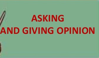 Asking And Giving Opinions Pengertian Expressions Cara Percakapan Dan Contoh Soal