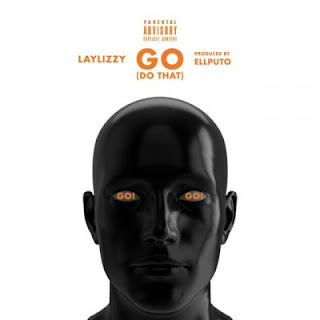 Laylizzy – Go (Do That)