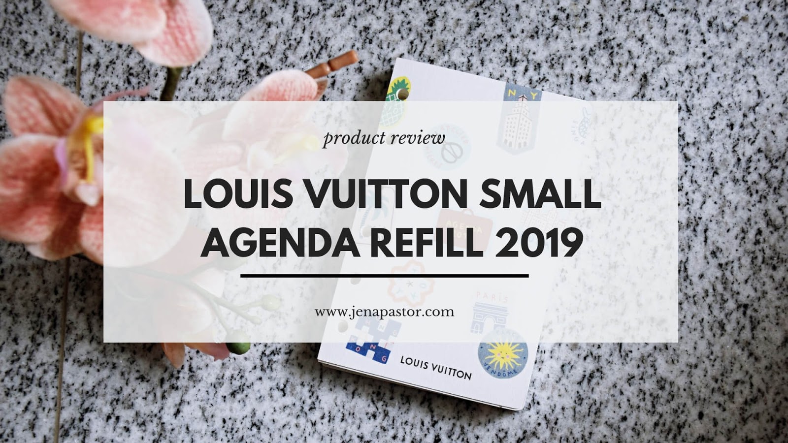 Louis Vuitton 2019 Agenda PM Refill Review - Jena Pastor | Travel, Food, and Lifestyle Blog