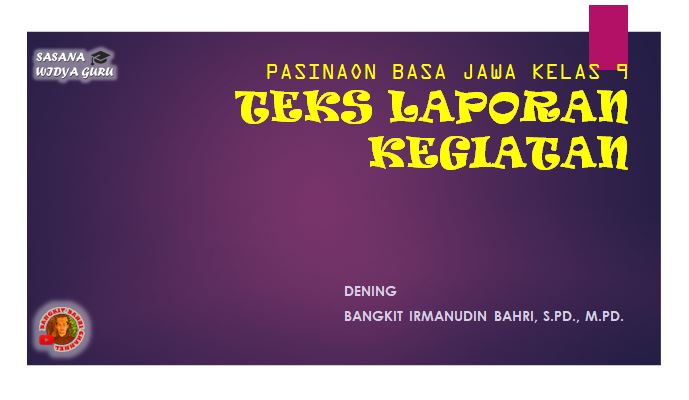 Presentasi Bahasa Jawa Kelas 9 Laporan Kegiatan Sasana Widya Guru