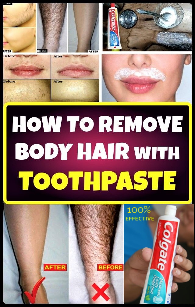 How To Remove Unwanted Hair With Toothpaste Healthy Lifestyle