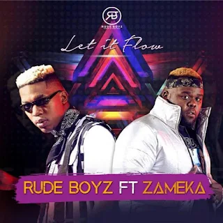RudeBoyz Feat. Zameka - Let It Flow