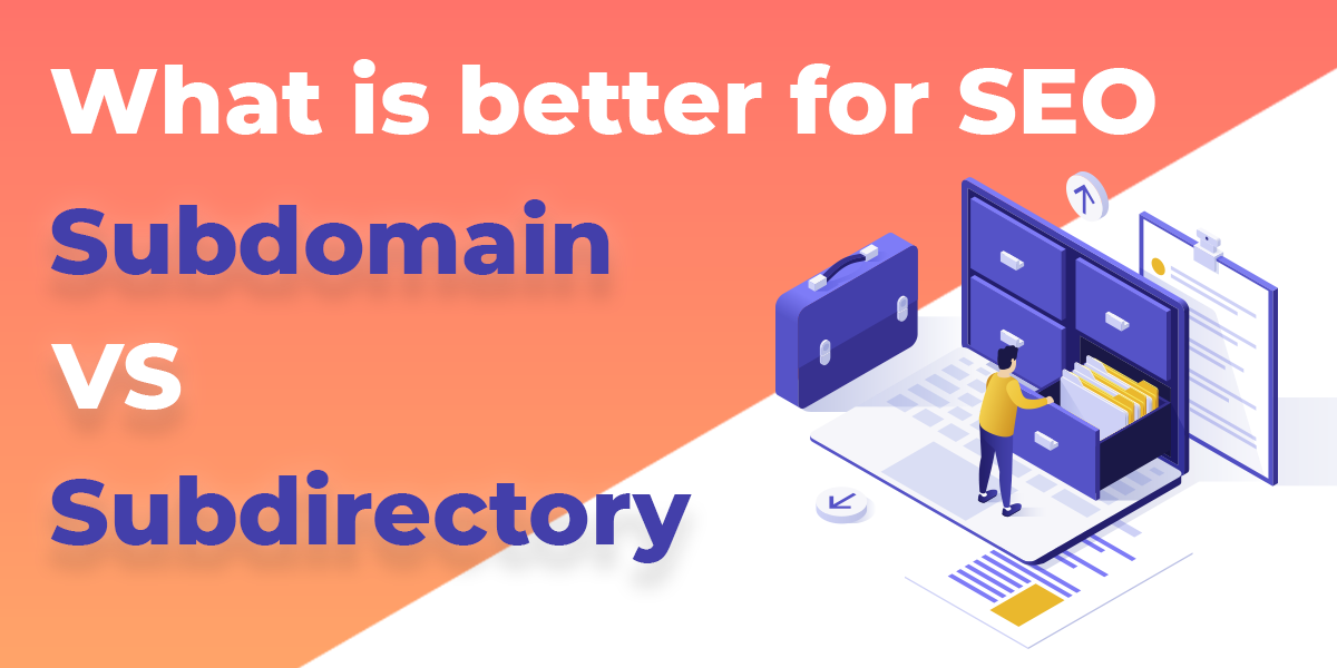 Subdomain vs. Subdirectory: What is better for your Blog SEO? Subdomain vs. Subdirectory: What is better for your Blog SEO?
