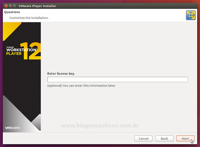 Você tem a opção de inserir a sua licença do VMware Player (caso tenha comprado), ou apenas clique em "Next"