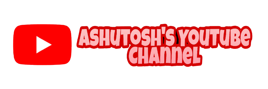 Ashutosh's Youtube Channel