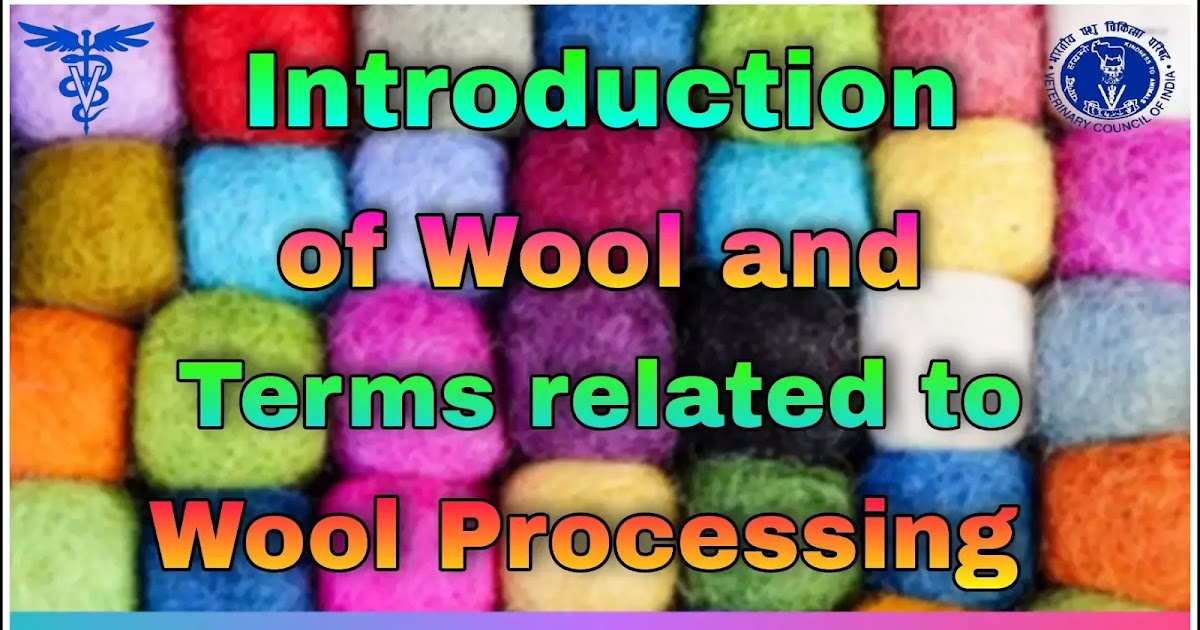 Introduction of Wool and Terms related to Wool Processing.