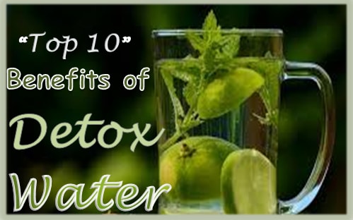 Top 10 Benefits of Detox Water