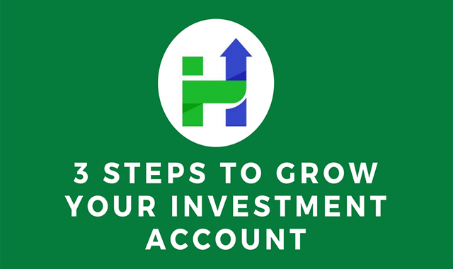3 Steps To Grow Your Investment Account 