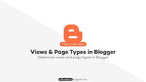 Views and Page Types in Blogger Views and Page Types in Blogger