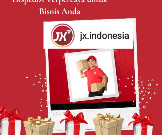JX Indonesia, Layanan Ekspedisi Terpercaya untuk Bisnis Anda