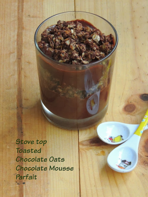 Stove top Toasted chocolate oats, chocolate mousse parfait.jpg