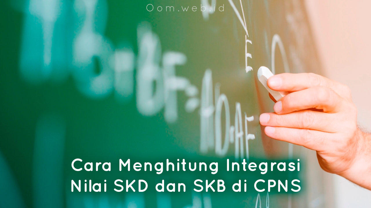 Cara menghitung integrasi nilai SKD dan SKB CPNS