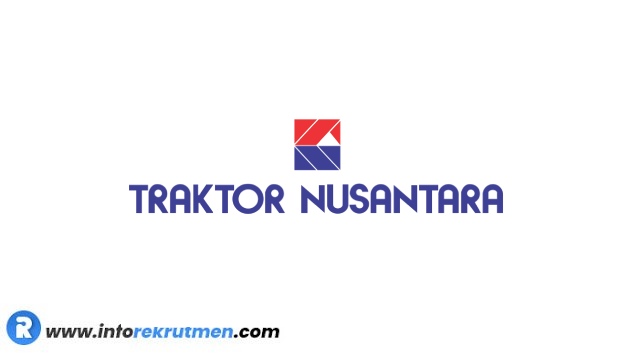 Rekrutmen Terbaru PT Traktor Nusantara (Traknus)Tahun 2021
