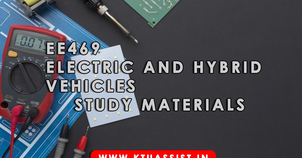 KTU EE469 ELECTRIC AND HYBRID VEHICLES STUDY MATERIALS KTU ASSIST