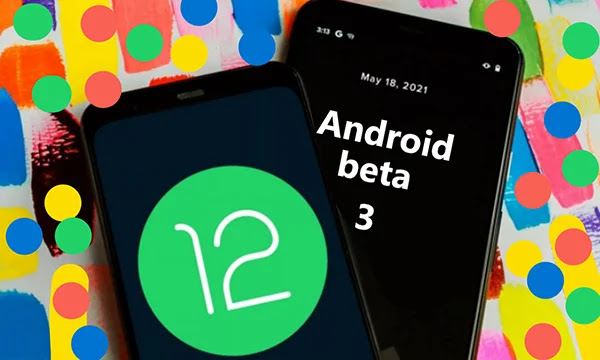 android 12 beta,android 12,android 12 beta 2,android 12 features,android 12 beta 1,android,android 12 beta install,android 12 beta download,android 12 beta 2 features,android 12 update,android 12 developer preview,android 12 review,android 12 beta 2 review,android 12 developer preview 3,android 12 beta xiaomi,android 12 beta review,android 12 beta features,android 12 public beta,android 12 pixel,android 12 vs ios 15,how to install android 12,beta,android 12 release date Android 12 beta 3 : les grands changements en fonctionnalités et date de sortie.