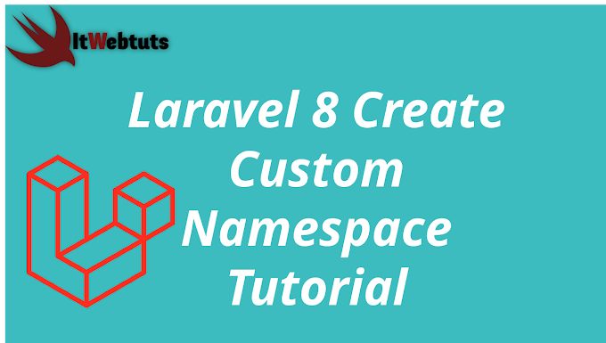 Laravel 8 Create Custom Namespace Tutorial 