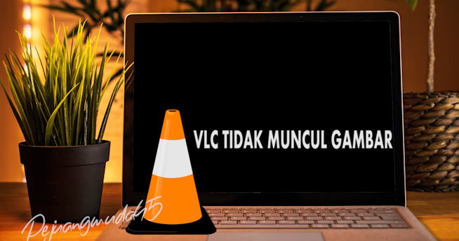 Cara Mengatasi Video Blank Hitam Patah Patah Saat Diputar Di Vlc Pejuangmuda45