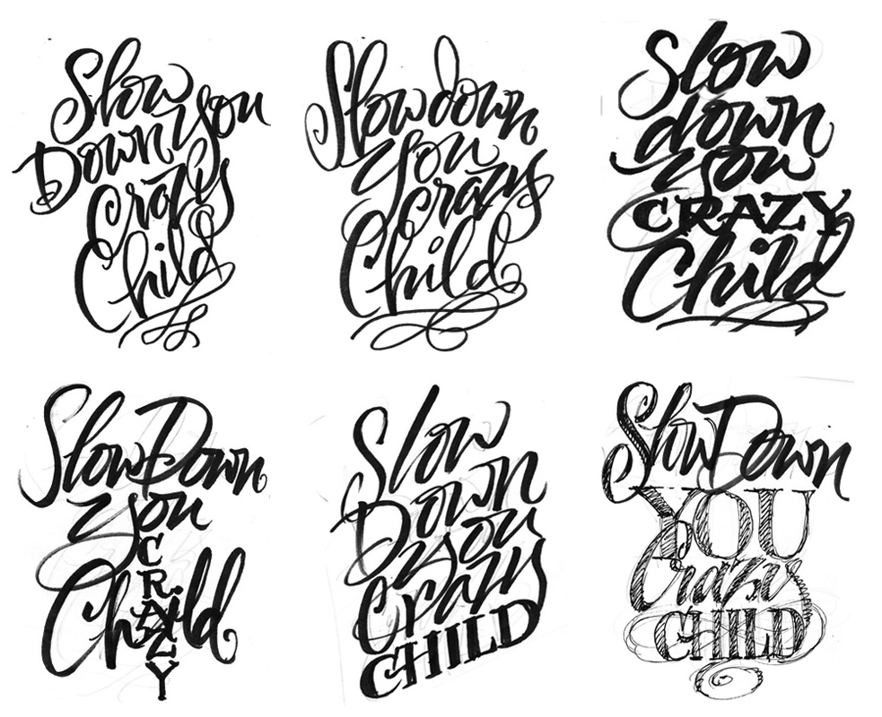 THE ART OF HAND LETTERING Slow Down You Crazy Child