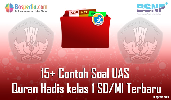 Lengkap 15 Contoh Soal Uas Quran Hadis Kelas 1 Sd Mi Terbaru Bospedia