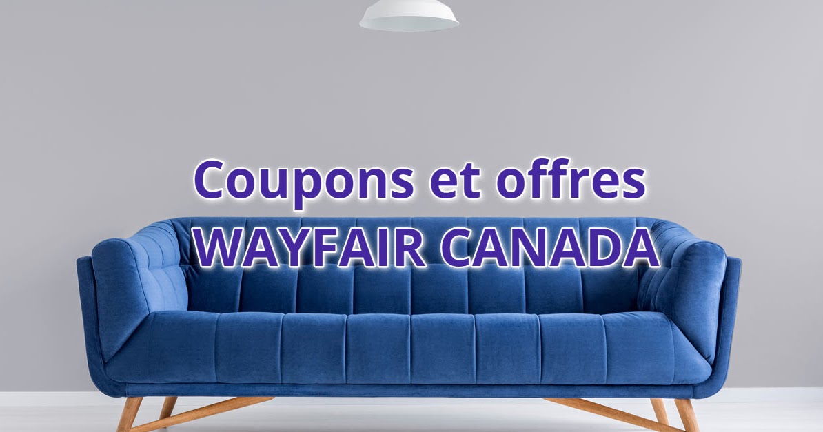 Coupons Wayfair Canada et ses secrets Coupons au Québec