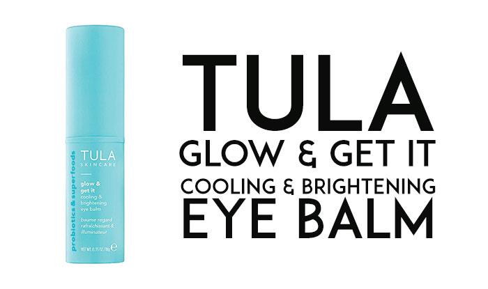 Tula Glow & Get It Cooling & Brightening Eye Balm