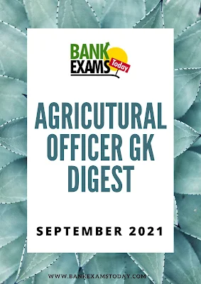 Agricultural Officer GK Digest: September 2021