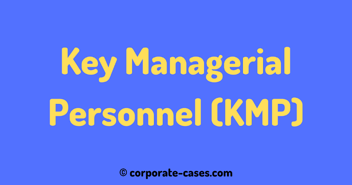 Key Managerial Personnel KMP Under Companies Act 2013 key-managerial-personnel-kmp-under-companies-act-2013