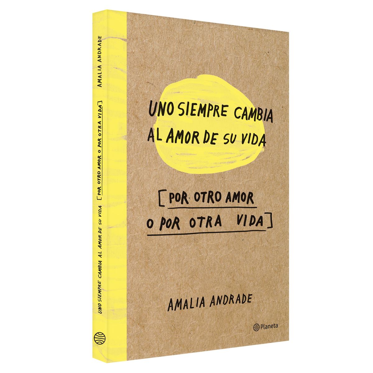 LIBRO: Uno siempre cambia al amor de su vida, por otro amor o por otra vida  - Amalia Andrade - Jess&Books: Reseñas literarias