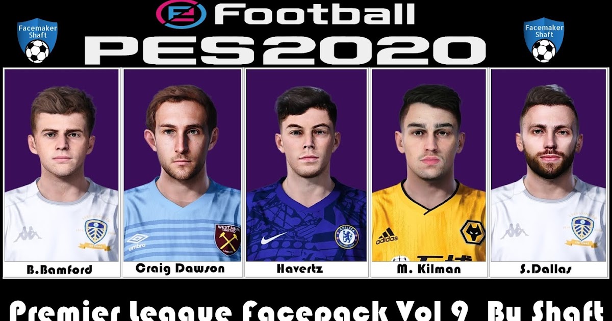 Pes 2021 Premier League Facepack Vol 9 By Shaft Pesnewupdate Com Free Download Latest Pro Evolution Soccer Patch Updates