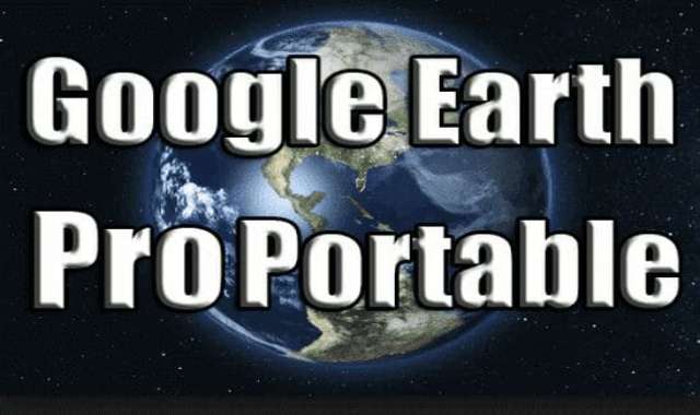 تحميل برنامج جوجل إيرث Google Earth Pro Portable نسخة محمولة مفعلة اخر اصدار