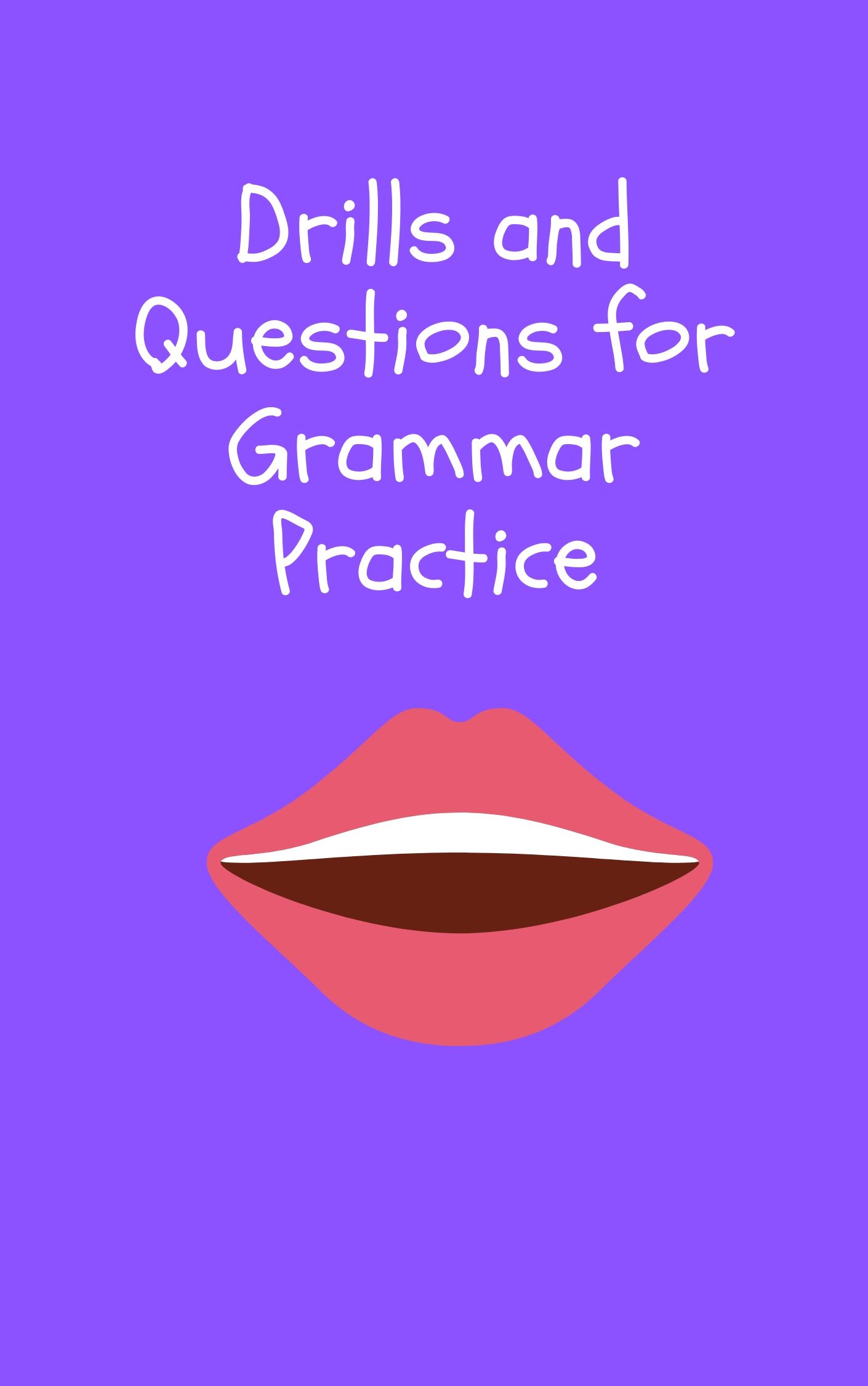 Drills and Questions for Grammar Practice