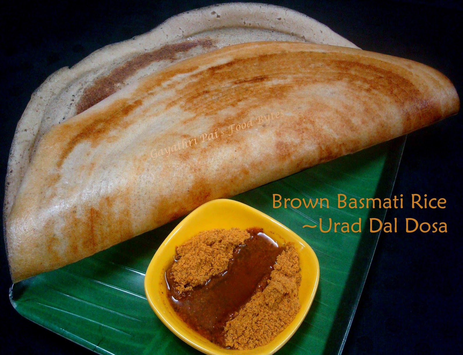 Gayathri Pai's Food Bytes Urad Dal Brown Basmati Rice Dosa.