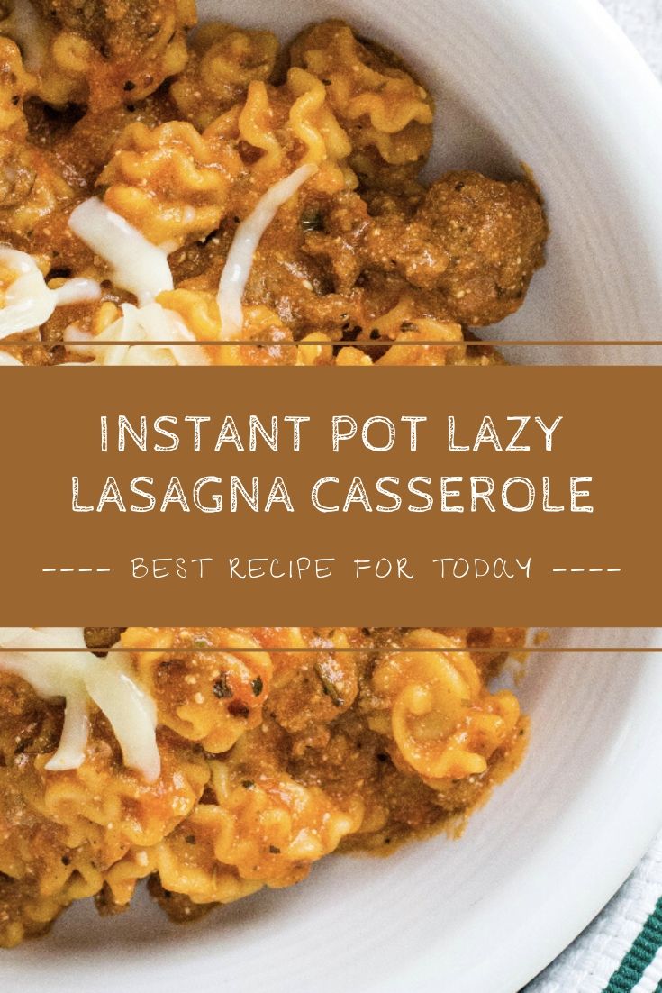 Instant Pot Lazy Lasagna Casserole