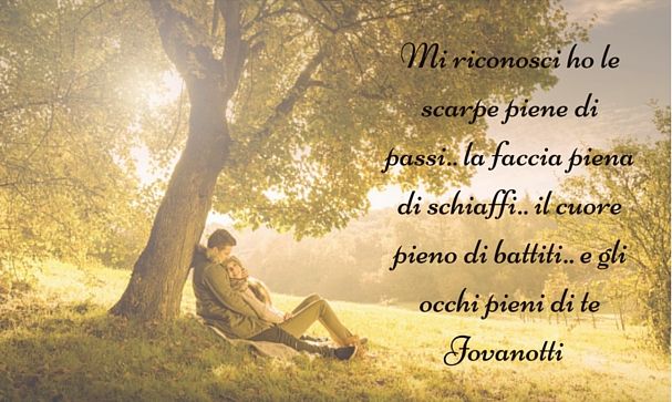 1 Belle Famose Citazioni Frasi Belle Di Canzoni