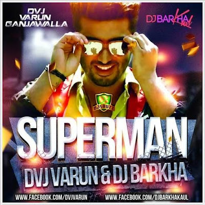 SUPERMAN – ROY – DVJ VARUN GANJAWALLA & DJ BARKHA KAUL