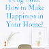 Feng Shui: How to Make Happiness in Your Home?
