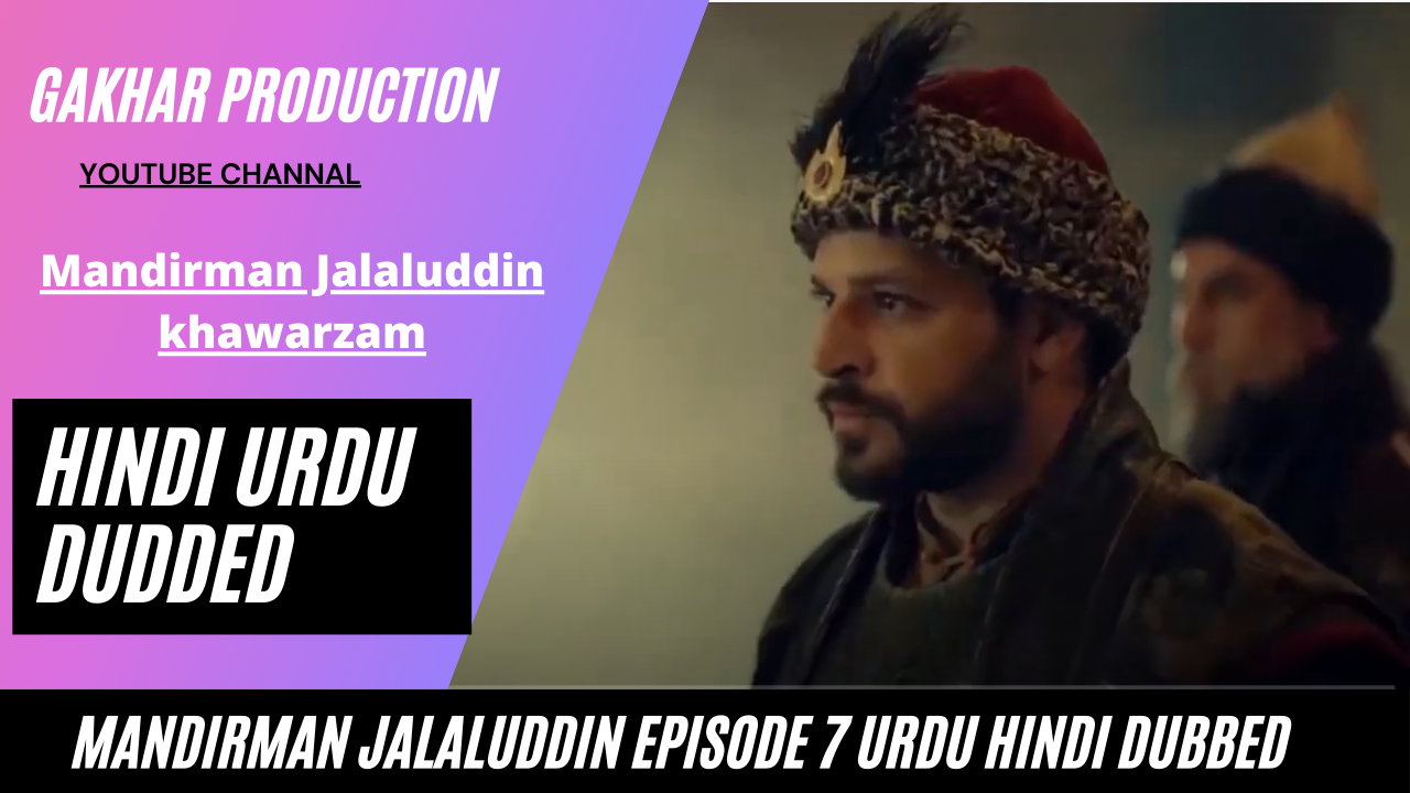 Mandirman Jalaluddin khawarzam shah Episode 7 urdu hindi dubbed