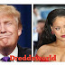 Donald Trump Likes Rihanna's Quote - See Epic Reactions