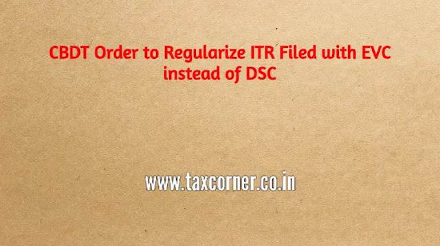 cbdt-order-to-regularize-itr-filed-with-evc-instead-of-dsc