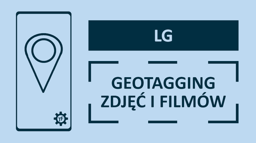 Jak włączyć geotagging w lg?