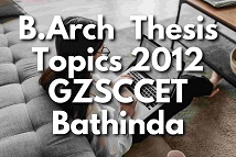 B.Arch-Thesis-Topics-GZS-School-of-Architecture,-Bathinda-Batch-2012-barch-thesis-topics-list-2012-gzssap-bathinda,B.Arch-Thesis-Topics-GZS-School-of-Architecture,-Bathinda-Batch-2012,barch-thesis-topics-list-2012-gzzccet-Bathinda,thesis-topics-for-architecture,-thesis-topic-for-architecture,-architect-thesis-topics,-thesis-topics-in-architecture,-thesis-topics-architecture,-thesis-architecture-topics,-architectural-thesis-topics,-architect-thesis,-architectural-thesis,-architecture-thesis,-thesis-in-architecture,-topics-of-thesis,-thesis-for-education-topics,-proposal-topic-ideas,-Giani-Zail-Singh-School-of-Architecture-&-Planning,-GZS-Architecture-Bathinda