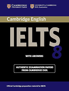 Cambridge Ielts 8 Student's Book with Answers (IELTS Practice Tests)