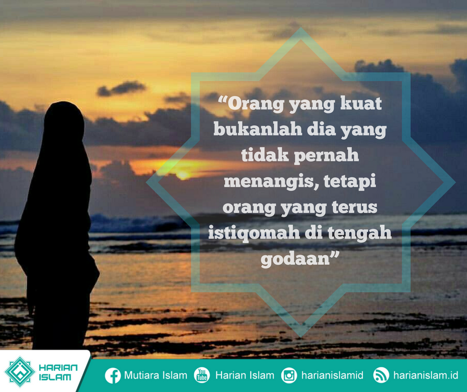 Pentingnya Istiqomah Dalam Segala Hal Dan Apa Penyebab Terjadinya