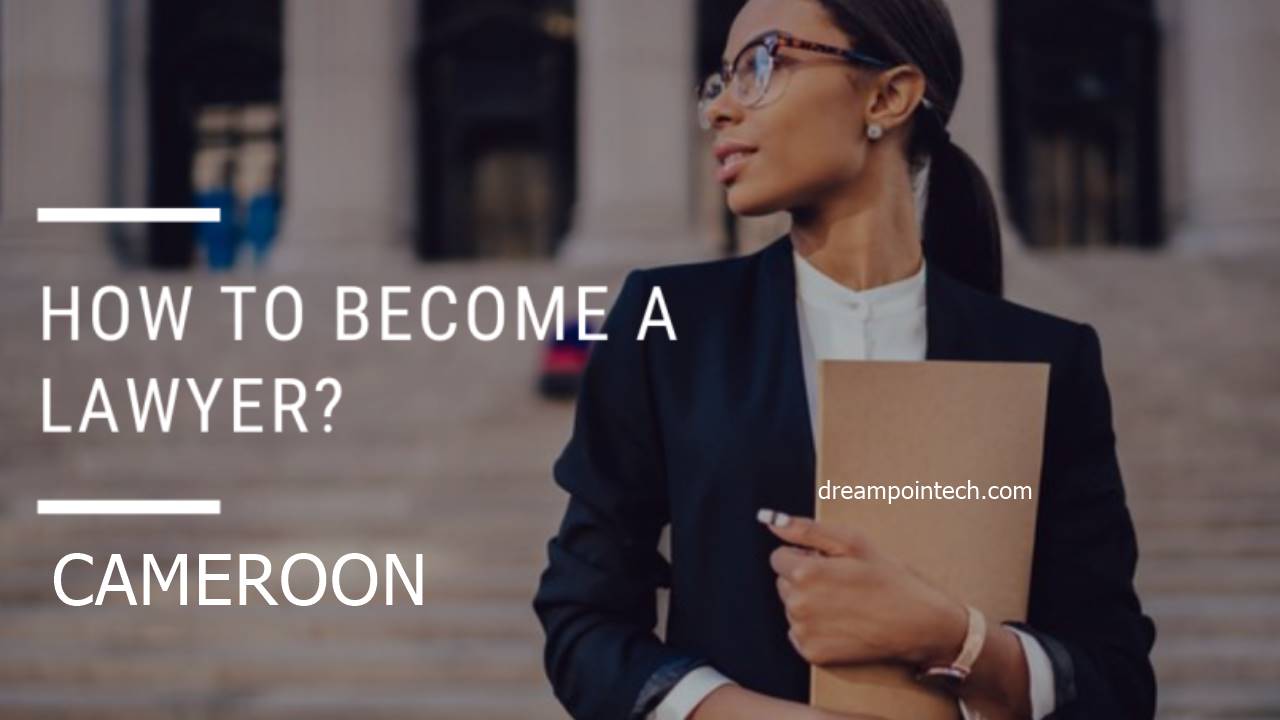 How to become a lawyer in Cameroon?